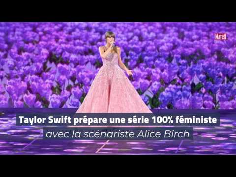 VIDEO : Taylor Swift prpare une srie 100% fministe