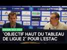 Aymeric Magne et François Vitali évoquent des ambitions de l'Estac pour la saison à venir