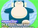 Pokémon Sleep : On a testé l'appli pour devenir un meilleur dormeur