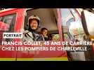 Francis Collet, 45 ans chez les pompiers de Charleville-Mézières