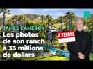 James Cameron met en vente son ranch à 33 millions de dollars où il a écrit 
