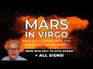 Mars in Virgo - Mars Has A Cutting Edge for 7 Weeks, but Saturn Resists + All Signs...