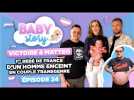 BABY STORY (ÉPISODE 24): 1ER BÉBÉ DE FRANCE D'UN HOMME ENCEINT EN COUPLE TRANSGENRE
