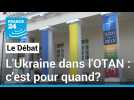 L'Ukraine dans l'OTAN : c'est pour quand?