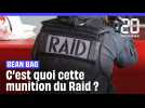 C'est quoi les «bean bags», les projectiles utilisés par le Raid ?