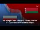 La Pologne veut déployer 10 000 soldats à sa frontière avec la Biélorussie