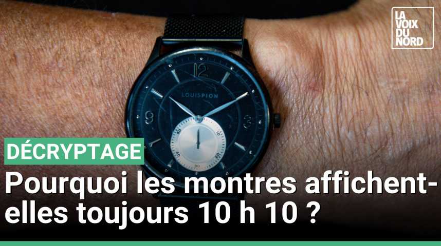 Pourquoi les montres expos es dans les magasins indiquent elles toujours 10 h 10