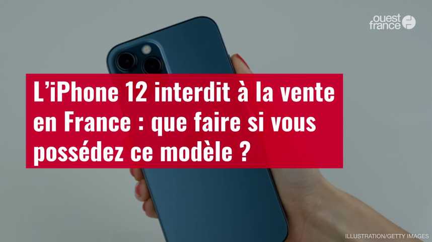 L'iPhone 12 retiré temporairement du marché français en raison d