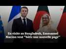 En visite au Bangladesh, Emmanuel Macron veut 