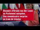 VIDÉO. Discours d'Ursula von der Leyen au Parlement européen. Une commissaire surprise en train de t