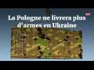 La Pologne ne livrera plus d'armes en Ukraine