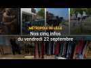 Métropole de Lille : nos 5 infos du vendredi 22 septembre