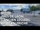 Près de Laon, le projet de magasin de bricolage dans l'ex-Leclerc en suspens