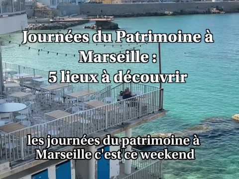 Journées du Patrimoine à Marseille : 5 lieux à découvrir 