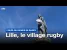 Coupe du monde 2023 : un village du rugby sur la Grand'Place de Lille