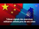 Taïwan signale des exercices militaires chinois près de ses côtes