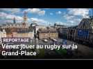 Le village rugby déployé sur la Grand-Place de Lille