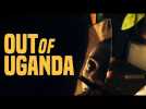 OUT OF UGANDA - BANDE ANNONCE