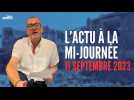 Solidarité avec le Maroc, drônes au large de la Manche, le XV de France dans la région : l'actu à la mi-journée de ce lundi 11 septembre
