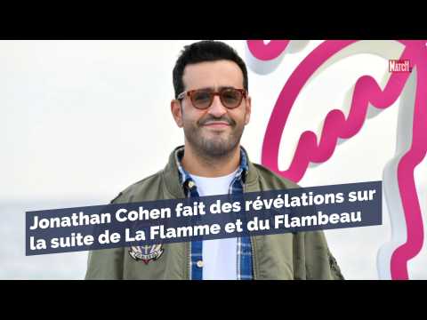 VIDEO : Jonathan Cohen fait des rvlations sur  la suite de La Flamme et du Flambeau