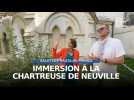 Serviteurs du patrimoine : la Chartreuse de Neuville