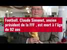VIDÉO. Football. Claude Simonet, ancien président de la FFFÿ, est mort à l'âge de 92 ans