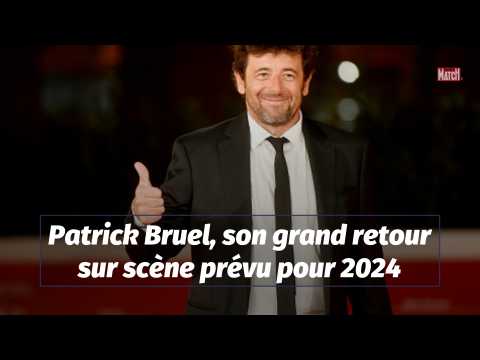 VIDEO : Patrick Bruel, son grand retour sur scne prvu pour 2024