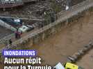Turquie : De terribles inondations ravagent le sud-est du pays