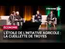 L'étoile de l'initiative agricole ou viticole : la Cueillette de Troyes