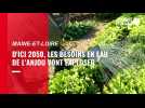 VIDEO. Les besoins en eau du Maine-et-Loire vont exploser