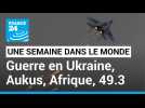 Mandat d'arrêt contre Poutine, sommet Aukus, Blinken en Afrique et réforme des retraites en France
