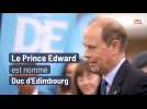 Le Prince Edward est nommé Duc d'Edimbourg