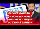 Olivier Babeau : « Nous n'avons aucune politique du temps libre »