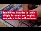 VIDÉO. EuroMillions : une mère de famille obligée de cumuler deux emplois remporte près d'un million d'euros