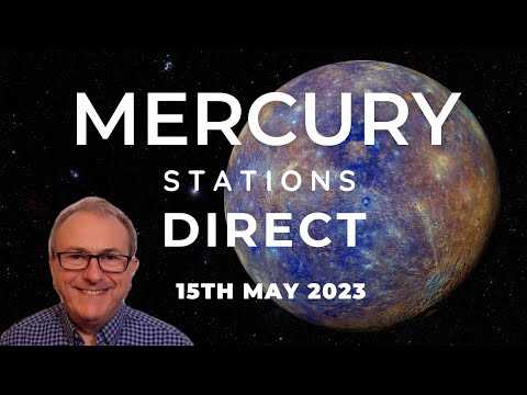 Mercury Stations Direct 15th May + Zodiac Forecasts. What does this REALLY MEAN?