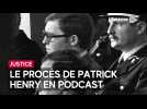 Un podcast fait revivre le procès de Patrick Henry à Troyes