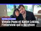 Festival de Cannes : Vimala Pons et Karim Leklou, l'interview qui a du chien