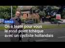 Arras : on a testé pour vous le rond-point « tchèque » avec un cycliste hollandais