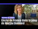 Festival de Cannes : Cécile de France dans la peau de Marthe Bonnard