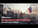 Ukraine: Situation toujours confuse à Bakhmout, épicentre des combats