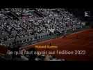 Roland-Garros : ce qu'il faut savoir sur l'édition 2023