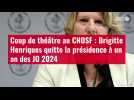 VIDÉO. Coup de théâtre au CNOSF : Brigitte Henriques quitte la présidence à un an des JO 2