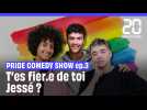 Pride comedy show : T'es fier.e de toi Jessé ?