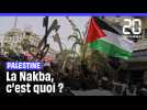 Palestine : C'est quoi la Nakba ?