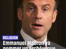 Vérifié Emmanuel Macron va choisir le prochain archevêque de Strasbourg