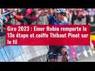 VIDÉO. Giro 2023 : Einer Rubio remporte la 13e étape et coiffe Thibaut Pinot sur le fil