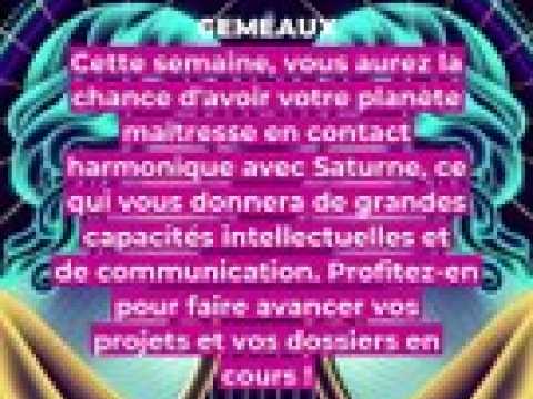 Horoscope de la semaine du 22 au 28 mai 2023