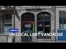 Arras : un local LGBT vandalisé par des homophobes