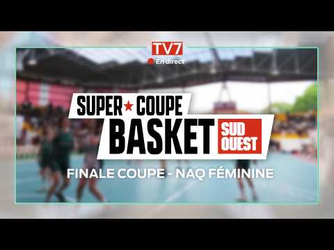 Super Coupe Sud Ouest de Basket | Finale Féminine