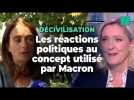 « Décivilisation », les réactions politiques au concept repris par Emmanuel Macron
